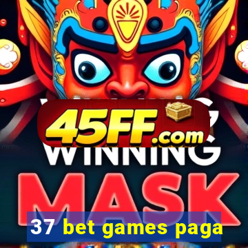 37 bet games paga